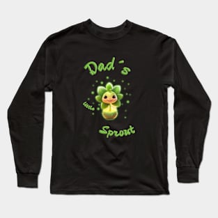 Dad´s little sprout Long Sleeve T-Shirt